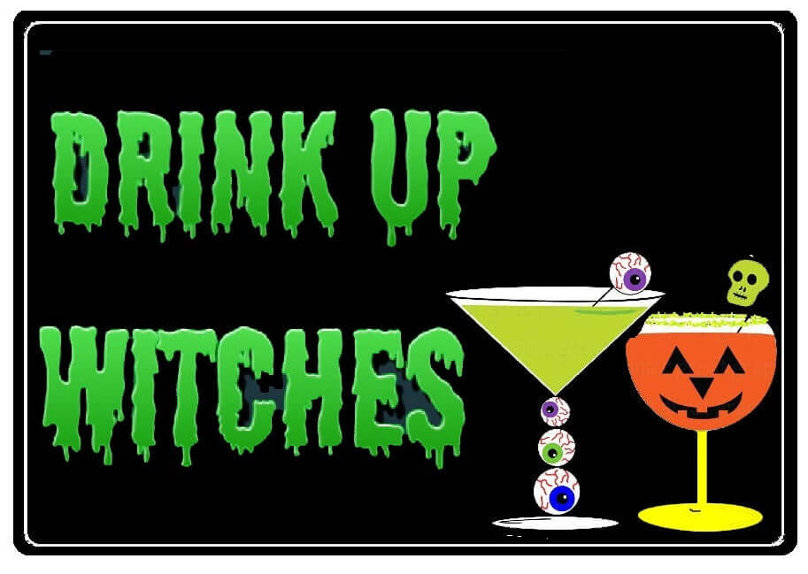 Halloween sign with 'Drink Up Witches' text and spooky cocktail graphics, perfect for themed parties.