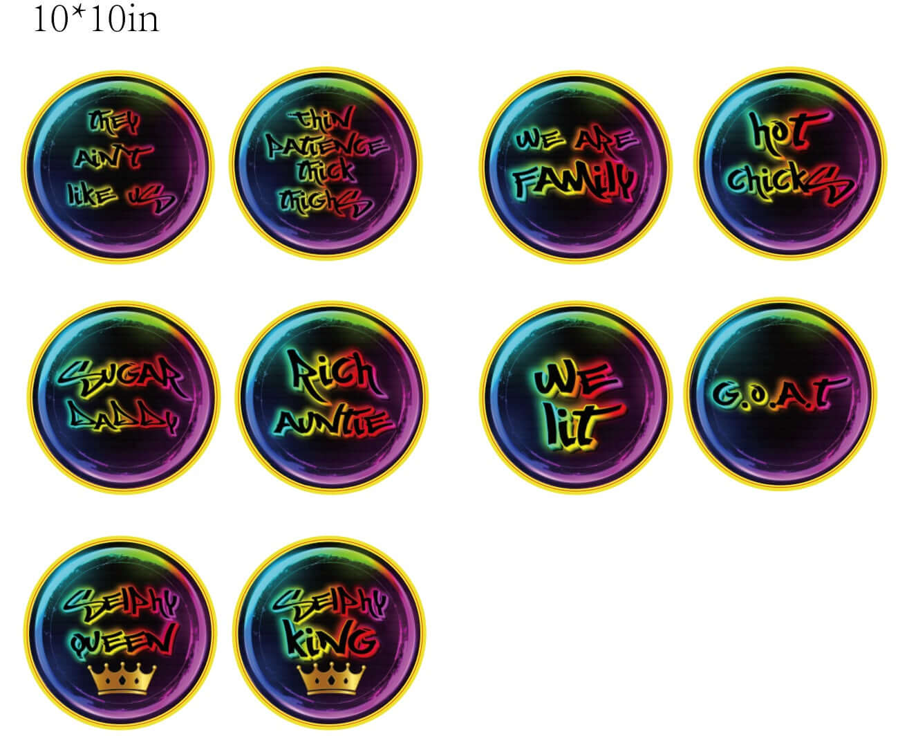 Colorful neon PVC party props, 10" round, featuring phrases for fun themes like 'We Lit' and 'Selfie Queen'.