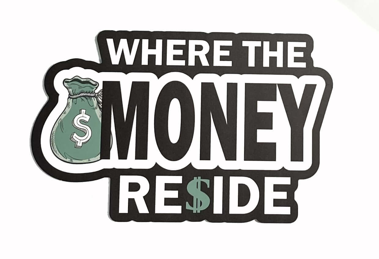Where the Money Reside prop featuring a dollar sign bag, part of our fun collection, 14 inches long and anti-glare.