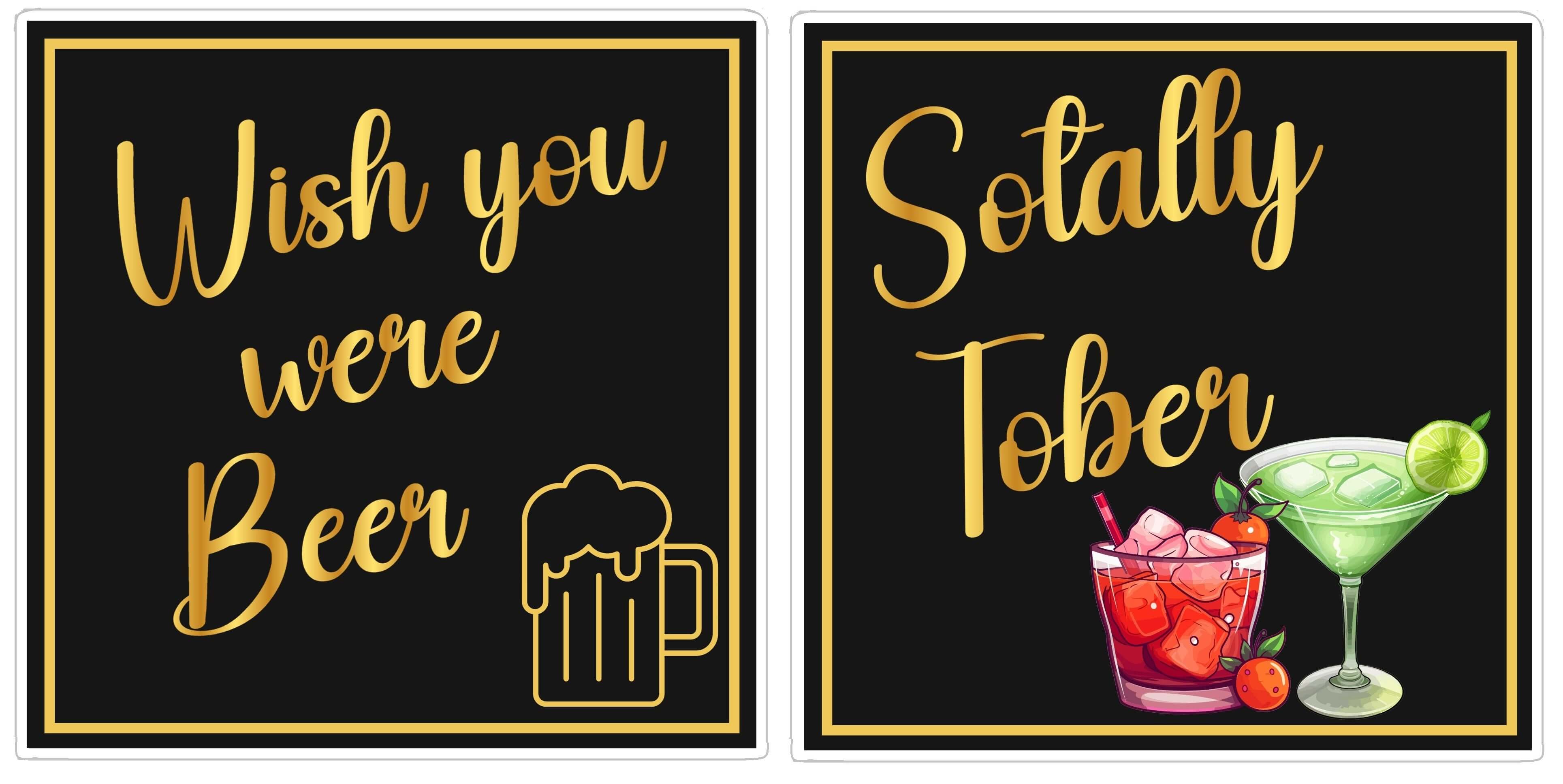 Booze Black and Gold Prop Set featuring fun drink-themed signs, 'Wish you were Beer' and 'Sotally Tober' in stylish font.