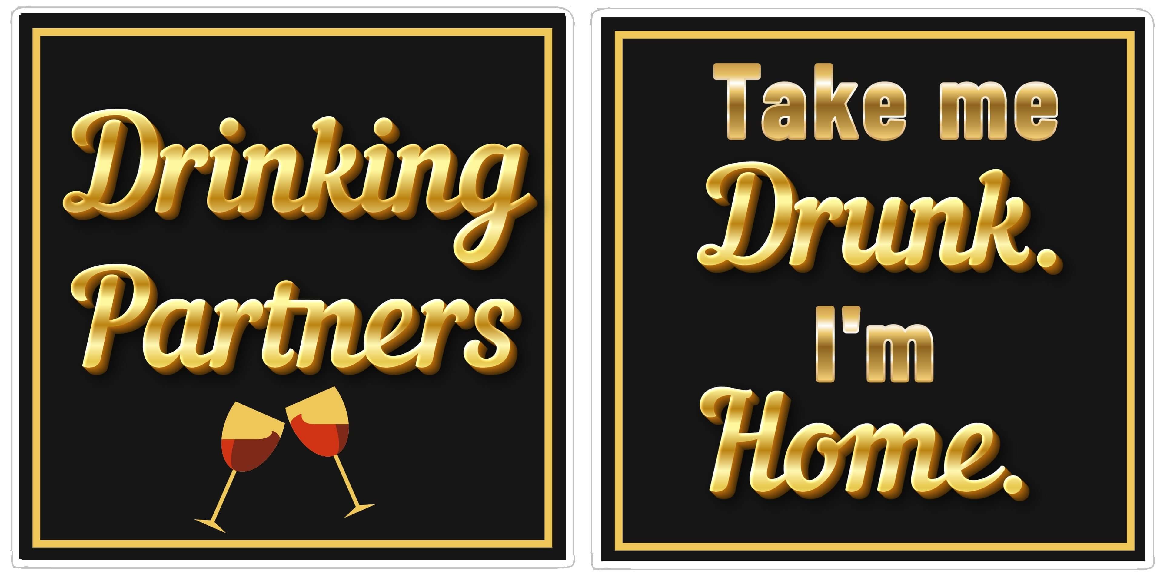 Booze black and gold prop set featuring 'Drinking Partners' and 'Take me Drunk. I'm Home.' designs on elegant squares.
