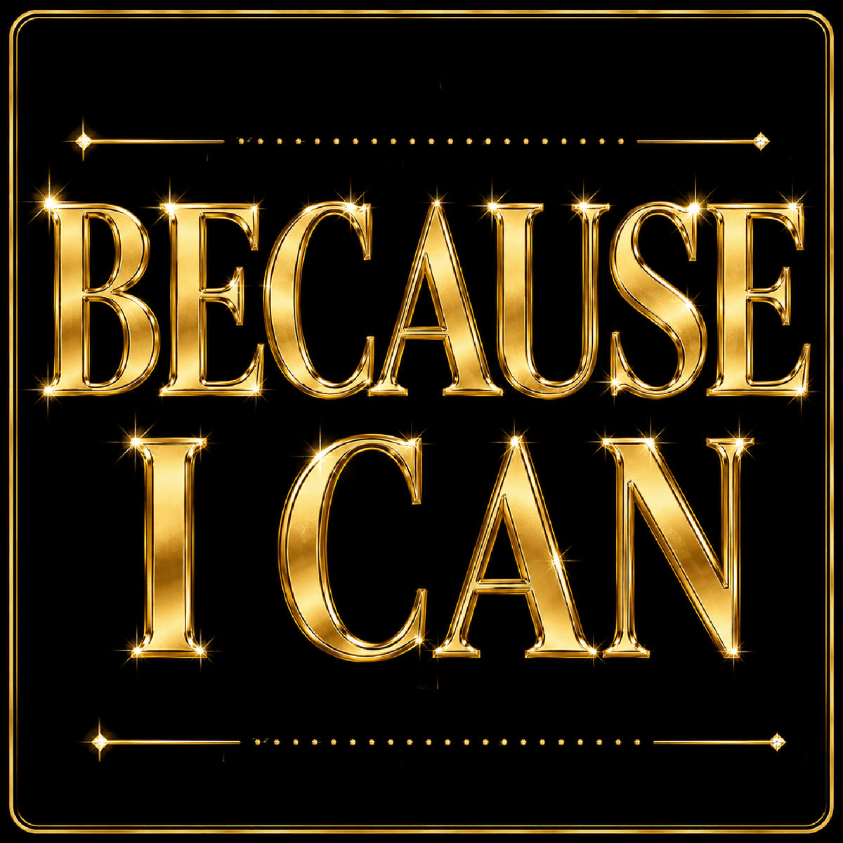 Glam Photo Booth Props – Black & Gold Double-Sided Party Prop Set with the phrase 'Because I Can' in elegant gold typography.